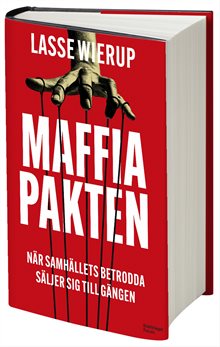 Maffiapakten : när samhällets betrodda säljer sig till gängen